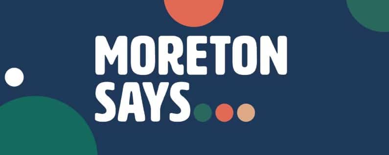 Moreton Says